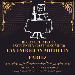 Jose Antonio Haua Maauad: Pasión temprana por las estrellas Michelin (parte 2)