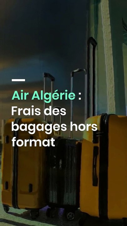 Air Algérie : Frais des bagages hors format
