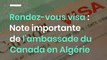 Rendez-vous visa : Note importante de l'ambassade du Canada en Algérie