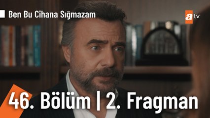 Ben Bu Cihana Sığmazam 46. Bölüm 2. Fragmanı | "Bakalım sizin ederiniz ne kadarmış"