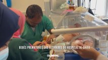 Bebês prematuros são retirados do hospital Al Shifa