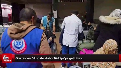 Gazze'den 61 hasta daha Türkiye'ye getiriliyor