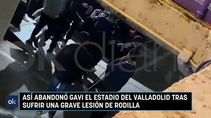 Así abandonó Gavi el estadio del Valladolid tras sufrir una grave lesión de rodilla