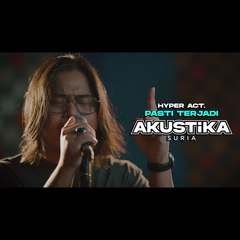Hyper Act. - Pasti Terjadi (LIVE) #Akustikasuria