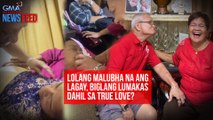 Lolang malubha na ang lagay, biglang lumakas dahil sa true love? | GMA Integrated Newsfeed