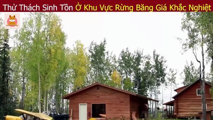 [Review Phim] Thử Thách Sinh Tồn 100 Ngày Một Mình Nơi Hoang Dã (P2) - Review Con Người Và Cuộc Sống