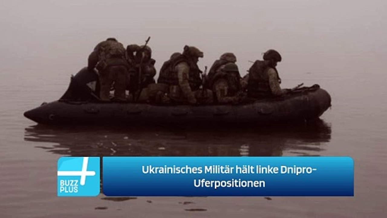 Ukrainisches Militär hält linke Dnipro-Uferpositionen
