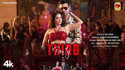 THIRD PARTY (Music Video): ABHISHEK SINGH, SUNNY LEONE