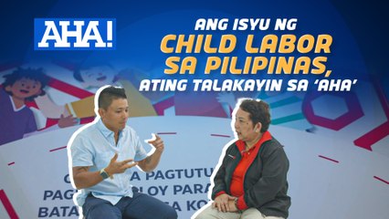 Child labor sa Pilipinas, paano nakaapekto sa mga kabataan? | AHA!