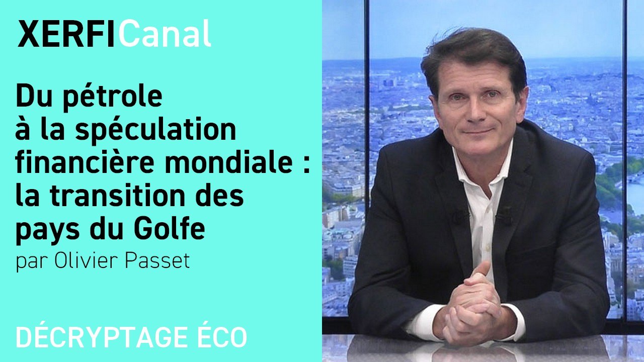 Du pétrole à la spéculation financière mondiale : la transition des pays du Golfe [Olivier Passet]