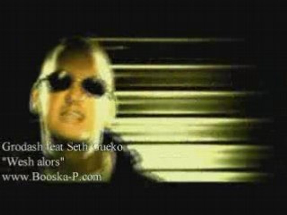 Grodash ft Seth Gueko - Wesh alors