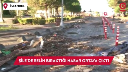 Şile’de selin bıraktığı hasar, sular çekilince ortaya çıktı