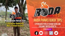 Roda Panas Quick Tips: 5 Perkara Perlu Faham Sebelum Pasang Tinted Kereta