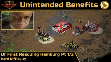 The Unintended Benefits of First Rescuing Hamburg in C&C Tiberian Sun Pt 1/2 - Hard - HD