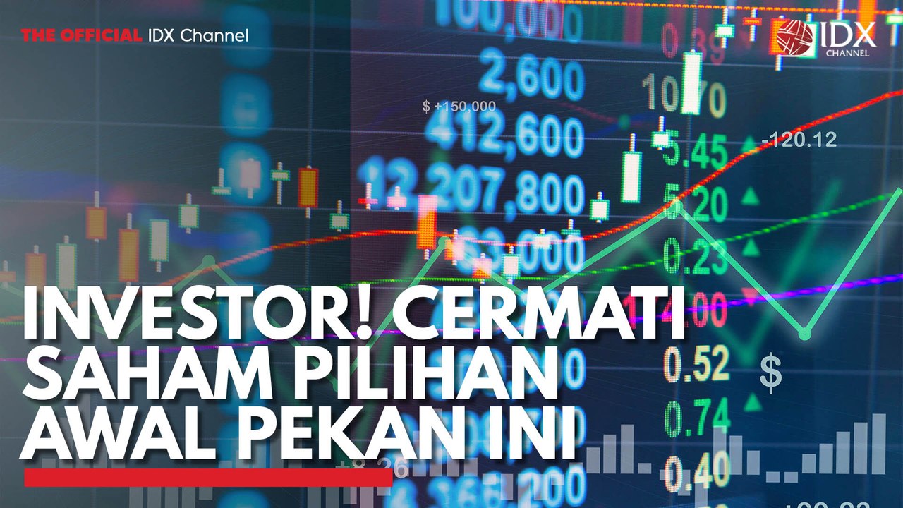 Investor! Cermati Saham Pilihan Awal Pekan ini