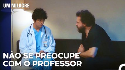 Quem Me Entende Senão A Mim Mesmo? - Um Milagre Episódio 17