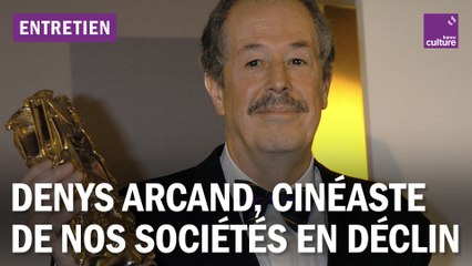 Denys Arcand : "Quand quelque chose m'obsède j'en fais un film, c'est une thérapie"