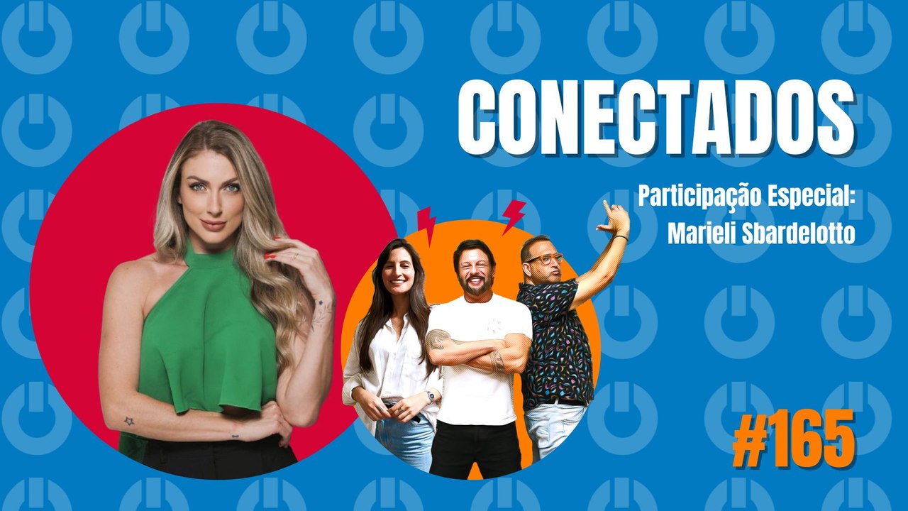 Conectados #165 com a Nutricionista Marieli Sbardelotto - 22/11/2023