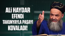 Ali Haydar Efendi Hazretlerimiz, Hamamda Takunyayla Paşayı Neden Kovaladı?
