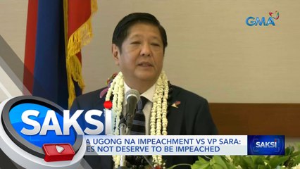 PBBM sa ugong na impeachment vs VP Sara: She does not deserve to be impeached | Saksi