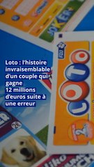Loto : l’histoire invraisemblable d’un couple qui gagne 12 millions d’euros suite à une erreur