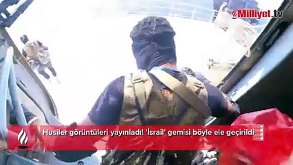 Husiler görüntüleri yayınladı! 'İsrail' gemisi böyle ele geçirildi