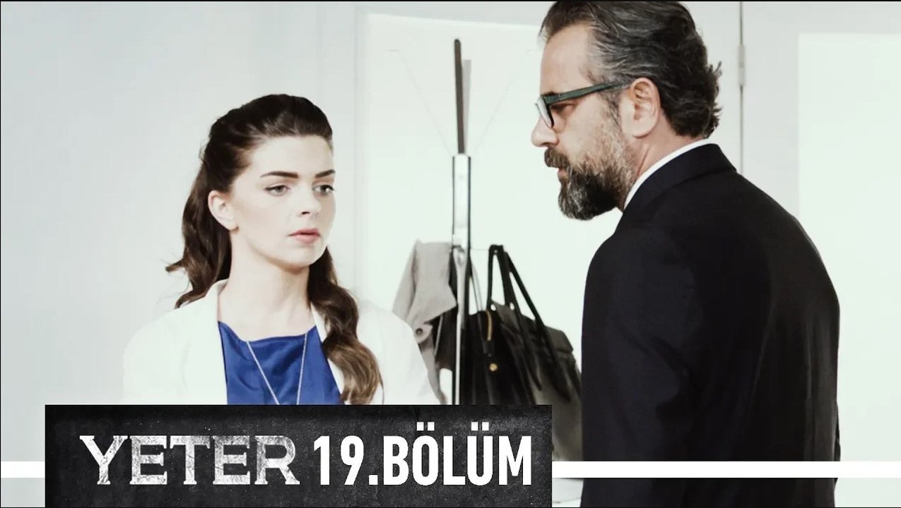 Yeter 19. Bölüm
