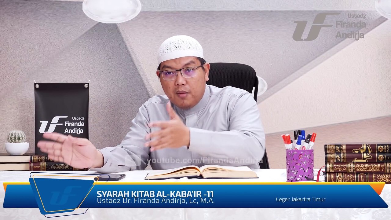 Syarah Kitab Al-Kaba'ir #11 - Saksi Palsu, homo seksual -  Ustadz Dr. Firanda Andirja, M.A
