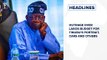 Outrage over Lagos budget for Tinubu's portrait, cars and others and more