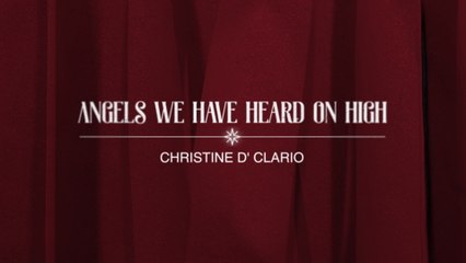 Christine D'Clario - Angels We Have Heard On High (Gloria In Excelsis Deo) (Lyric Video)
