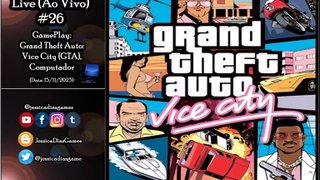 Live #26 - GamePlay: Grand Theft Auto: Vice City (Computador)