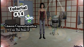 Tutorial #14:  The Sims 2 - Câmera Cinematográfica - TS2