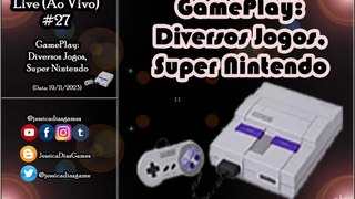 Live #27 - GamePlay: Diversos Jogos (Super Nintendo)