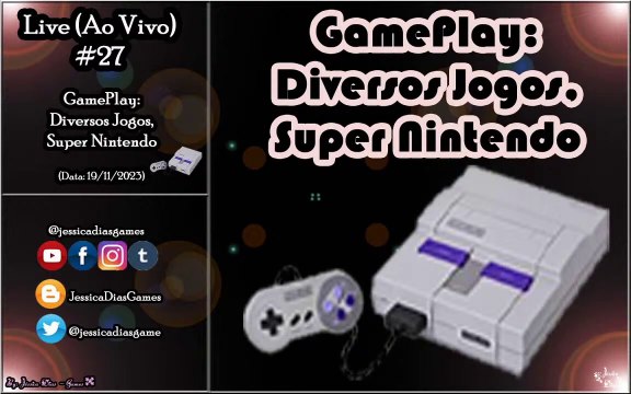 Live #27 - GamePlay: Diversos Jogos (Super Nintendo)