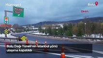 Bolu Dağı Tüneli'nin İstanbul yönü ulaşıma kapatıldı