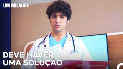 O Tratamento Que Brilha Uma Luz De Esperança De Ali - Um Milagre Episódio 19