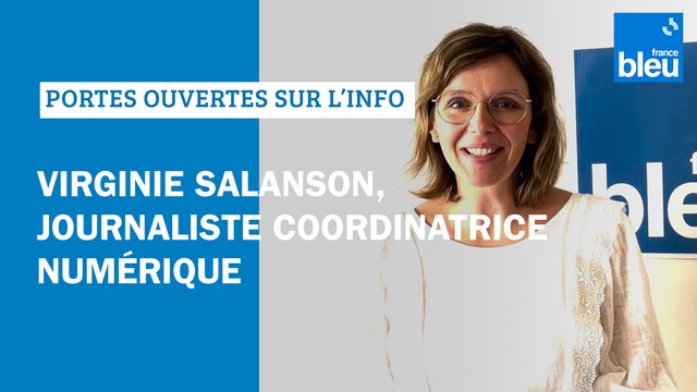 Portes ouvertes sur l'information : Virginie Salanson, journaliste coordinatrice numérique