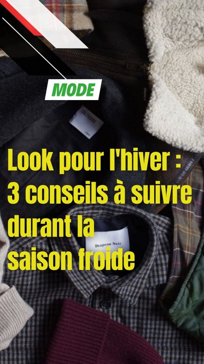 Look pour l'hiver : 3 conseils à suivre durant la saison froide