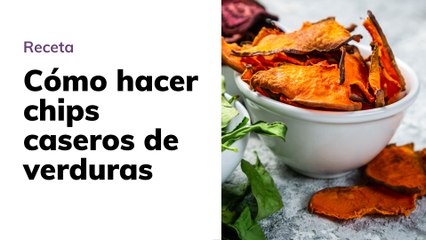 Cómo hacer chips caseros de verduras