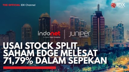 Usai Stock Split, Saham EDGE Melesat 71,79% Dalam Sepekan