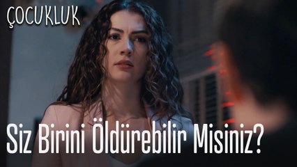 Siz birini öldürebilir misiniz? - Çocukluk