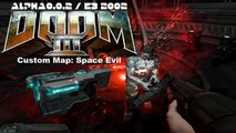 DOOM 3 Alpha 0.02 (2002) (Custom Map): SPACE EVIL (Mod for Doom III) - NO DEATH RUN (FULL GAMEPLAY)