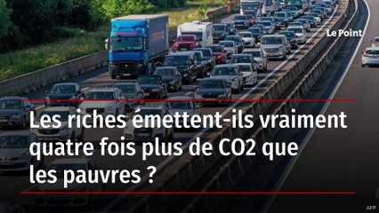 Les riches  mettent ils vraiment quatre fois plus de CO2 que les pauvres