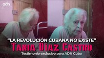 “La revolución cubana no existe” Tania Díaz Castro Testimonio exclusivo para ADN Cuba