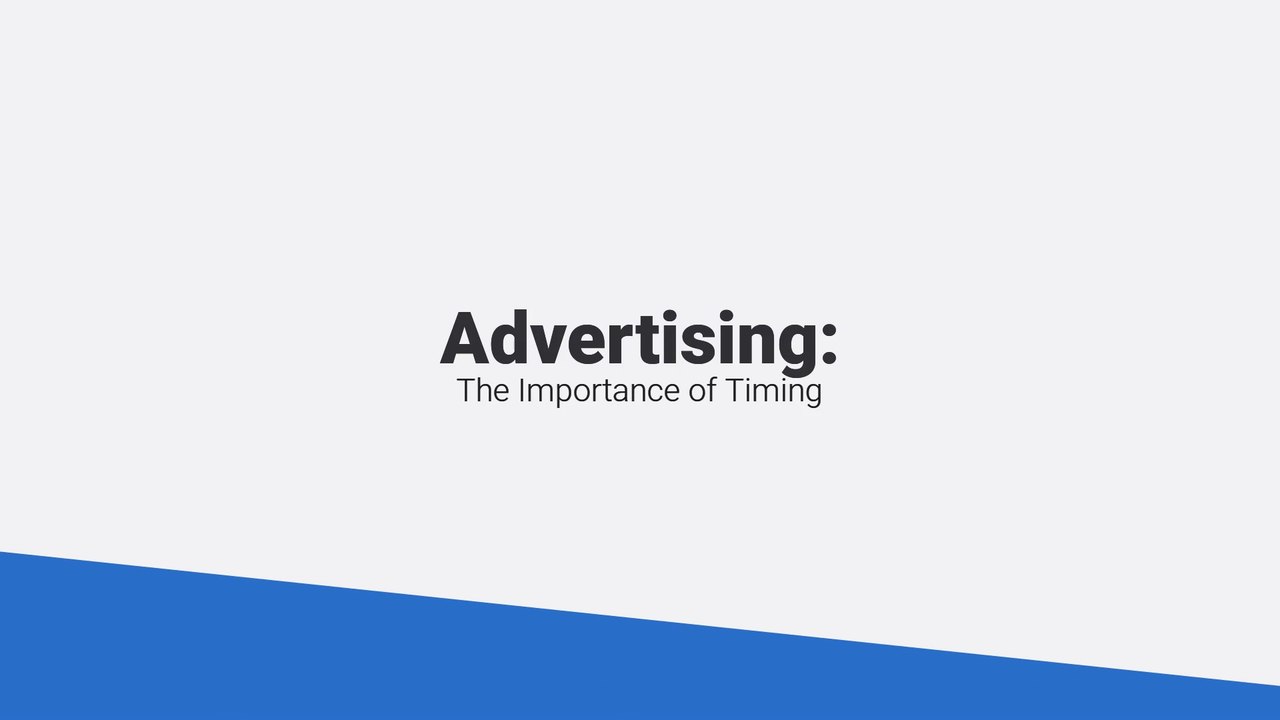 Advertising: The Importance of Timing