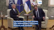 Stoltenberg fordert in Serbien Beilegung der Feinseligkeiten mit Kosovo