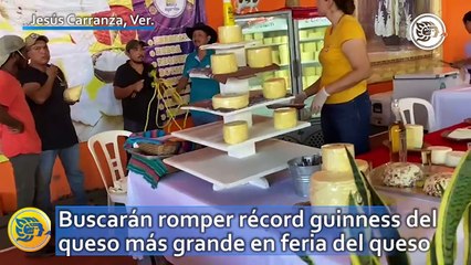 Buscarán romper récord Guinness del queso más grande en feria del queso de Jesús Carranza