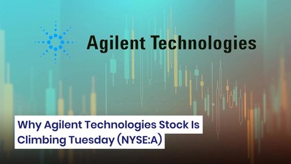 Why Agilent Technologies Stock Is Climbing Tuesday