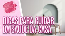 Conheça algumas dicas para cuidar da SAÚDE DA CASA - Você Bonita (21/11/2023)