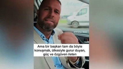 Alman fenomenden Cumhurbaşkanı Erdoğan'a övgü dolu sözler: Bir başkan tam da böyle konuşmalı